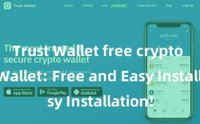 Trust Wallet free crypto Trust Wallet: Free and Easy Installation!