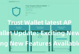 Trust Wallet latest APK Trust Wallet Update: Exciting New Features Available Now